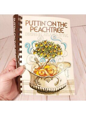 Puttin' on the Peachtree: Dining In Atlanta Style Southern Cookbook 1986 Georgia